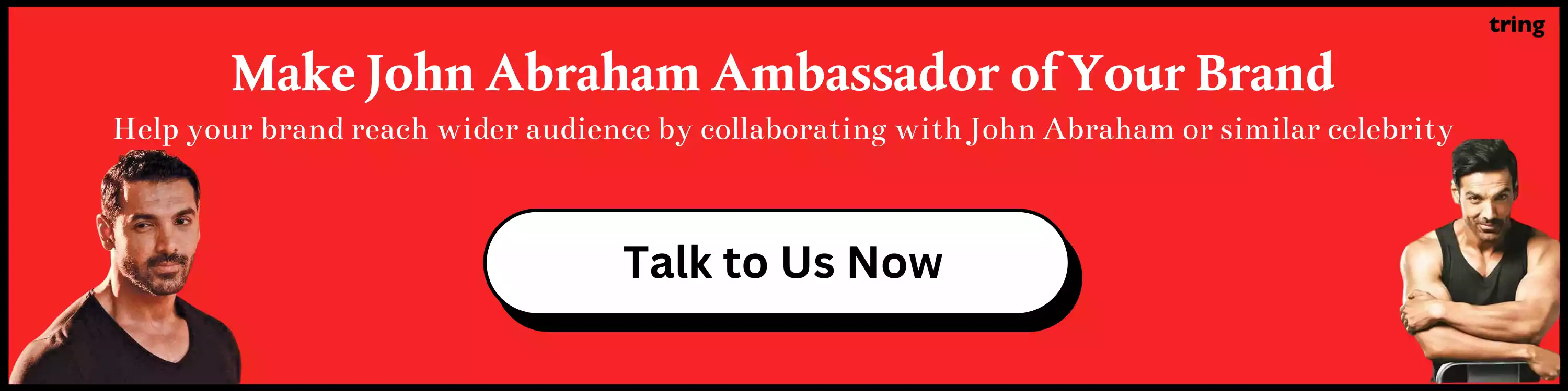 Make John Abraham Brand Ambassador of Your Brand