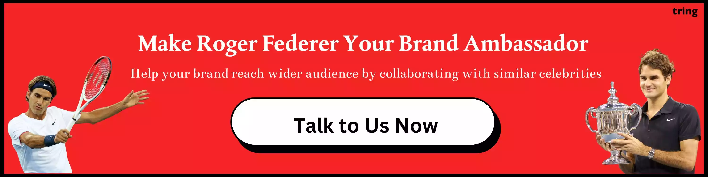 Make Roger Federer Your Brand Ambassador 