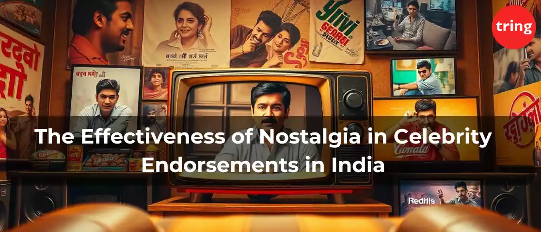 The Effectiveness of Nostalgia in Celebrity Endorsements in India