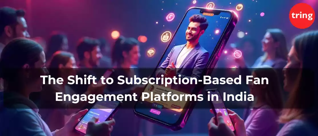 The Shift to Subscription-Based Fan Engagement Platforms in India