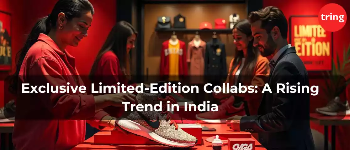 Exclusive Limited-Edition Collabs: A Rising Trend in India