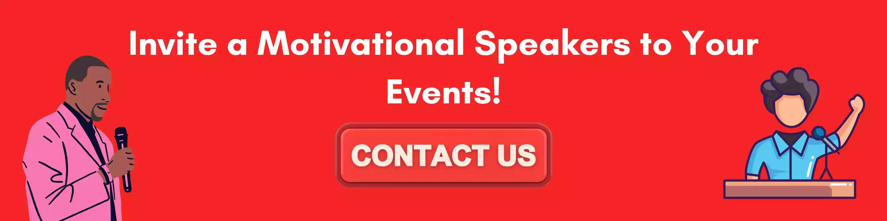 Invite a Motivational Speakers to Your Events!