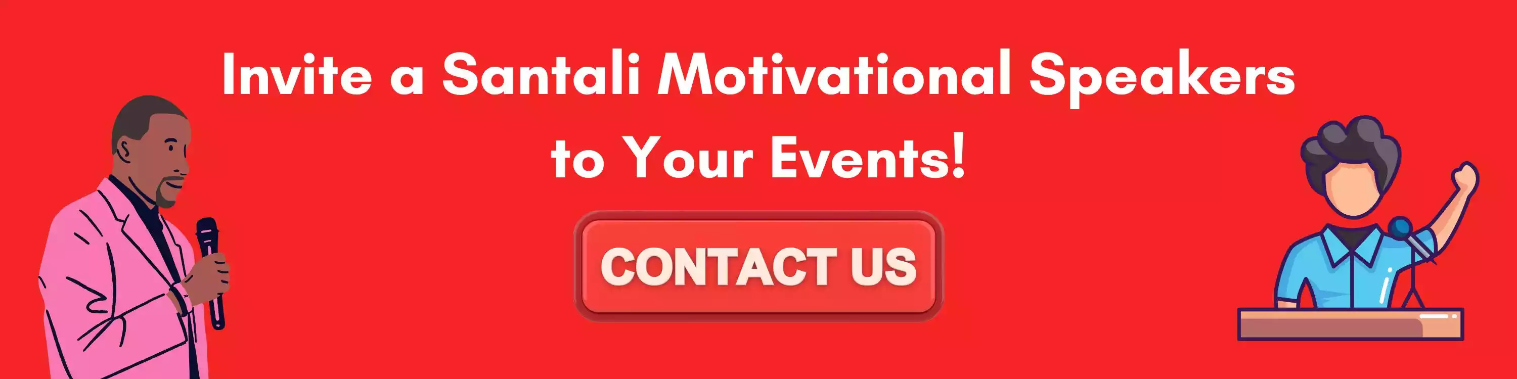 Invite a Santali Motivational Speakers to Your Events!