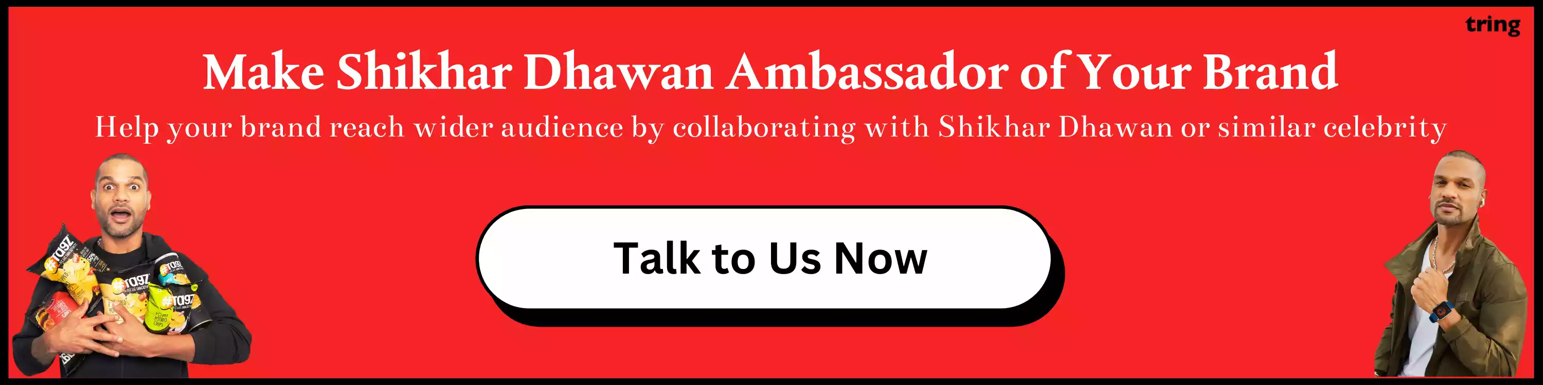 Make Shikhar Dhawan Brand Ambassador of Your Brand Make Shikhar Dhawan Brand Ambassador of Your Brand