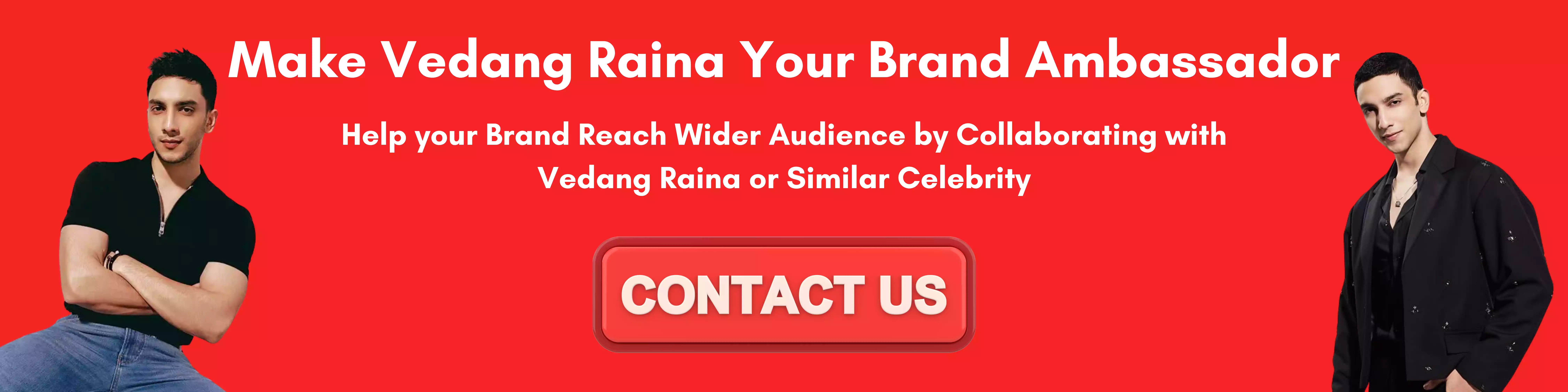 make-vedang-raina-your-brand-ambassador