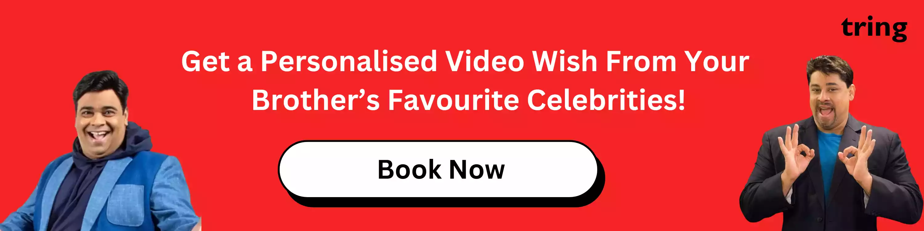 get-a-personalised-video-wish-from-your-brother-s-favourite-celebrities