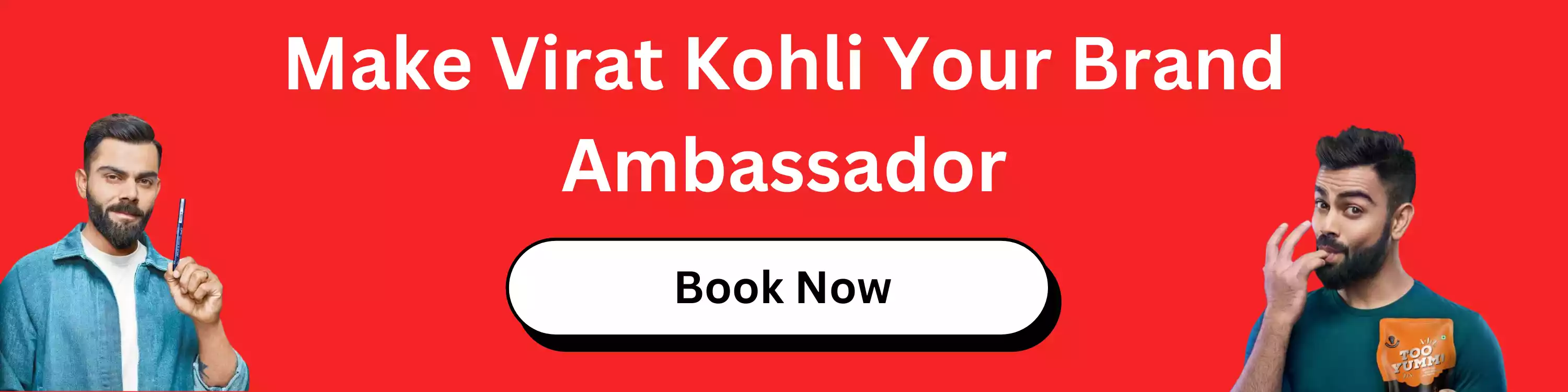 Make Virat Kohli Your Brand Ambassador