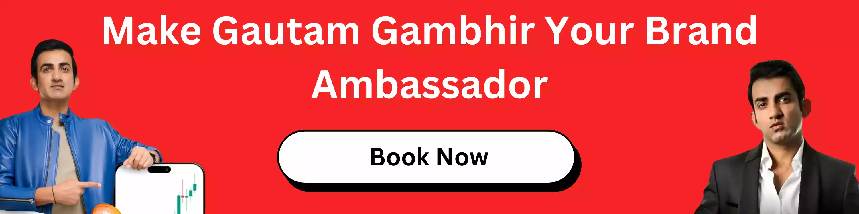 Make Gautam Gambhir Your Brand Ambassador 