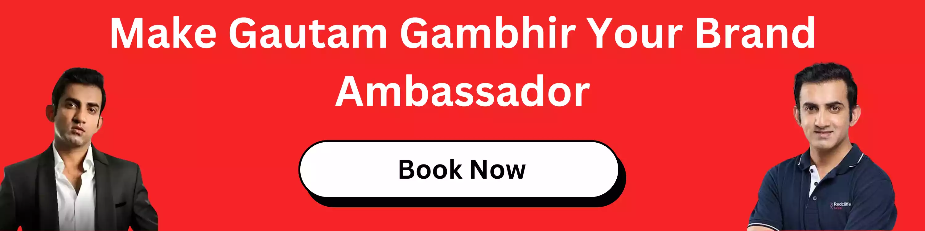 Make Gautam Gambhir Your Brand Ambassador Make Gautam Gambhir Your Brand Ambassador