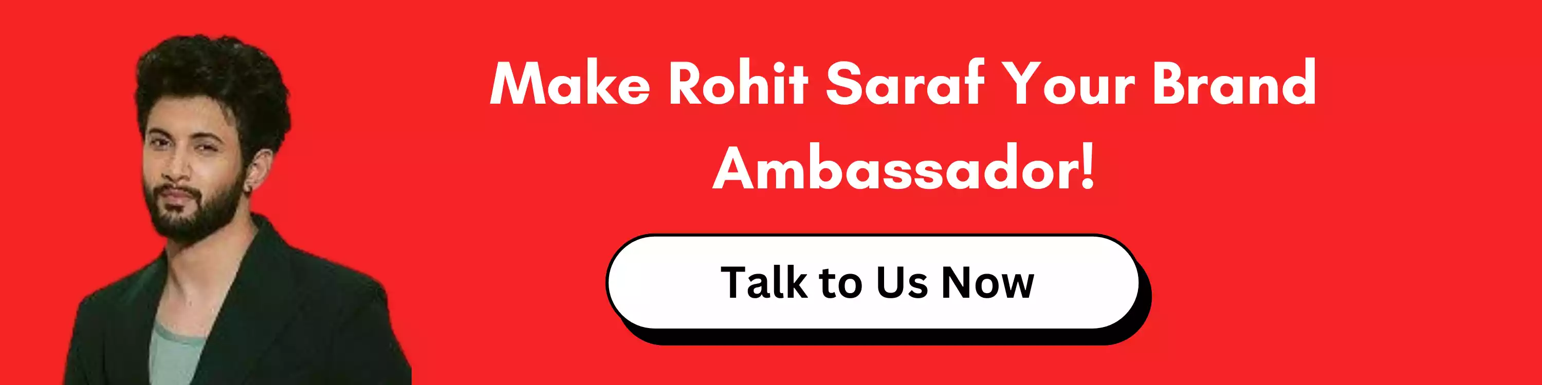 Make Rohit Saraf Your Brand Ambassador