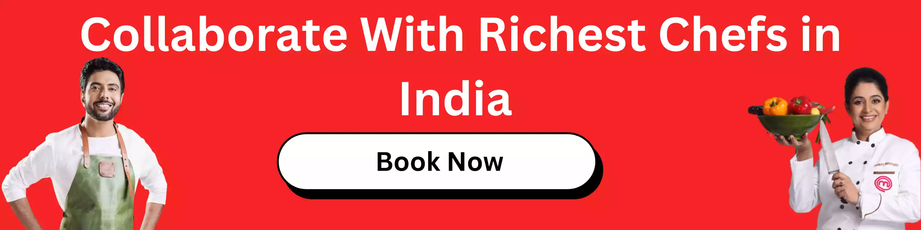 Collaborate With Richest Chefs in India 