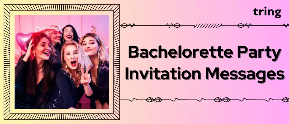 Bachelorette Party Invitation Messages by Tring
