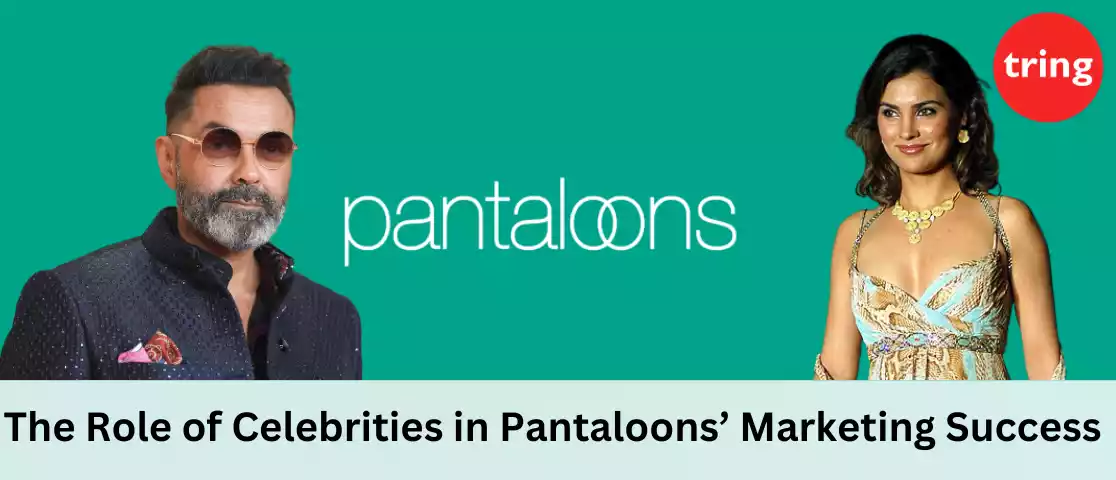 The Role of Celebrities in Pantaloons’ Marketing Success