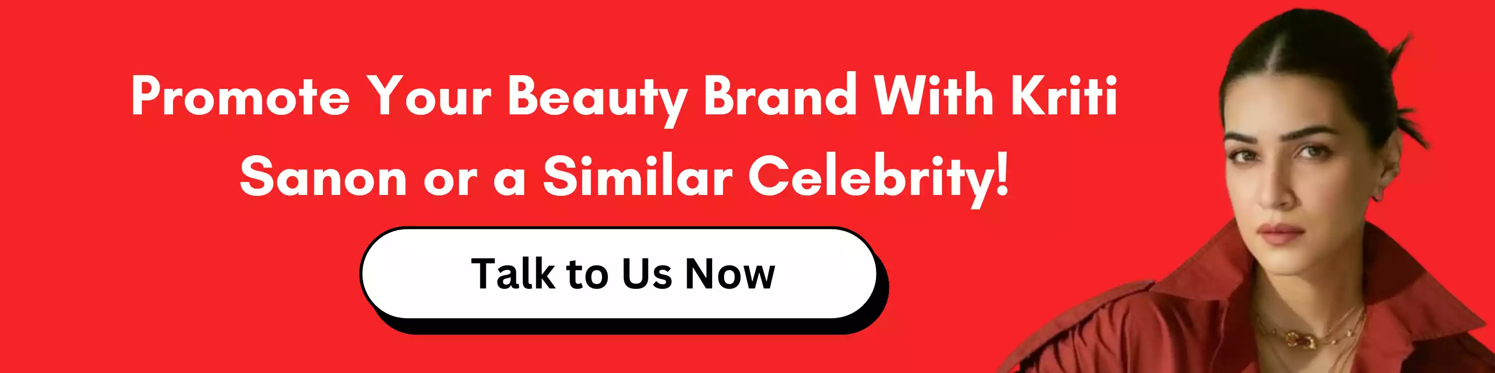 Get Kriti Sanon or Any Famous Celebrity to Promote Your Brand!