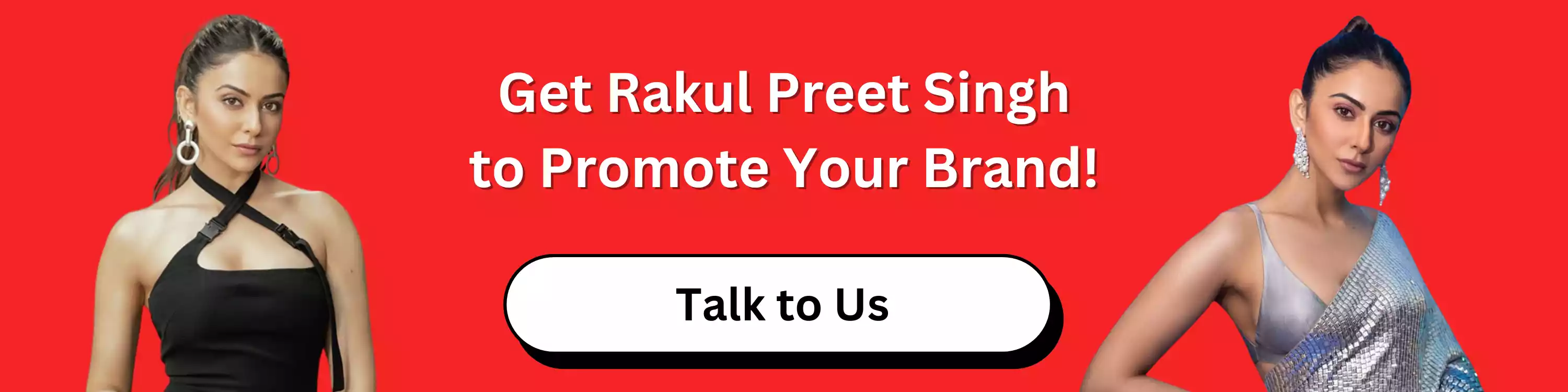 get-rakul-preet-singh-to-promote-your-brand