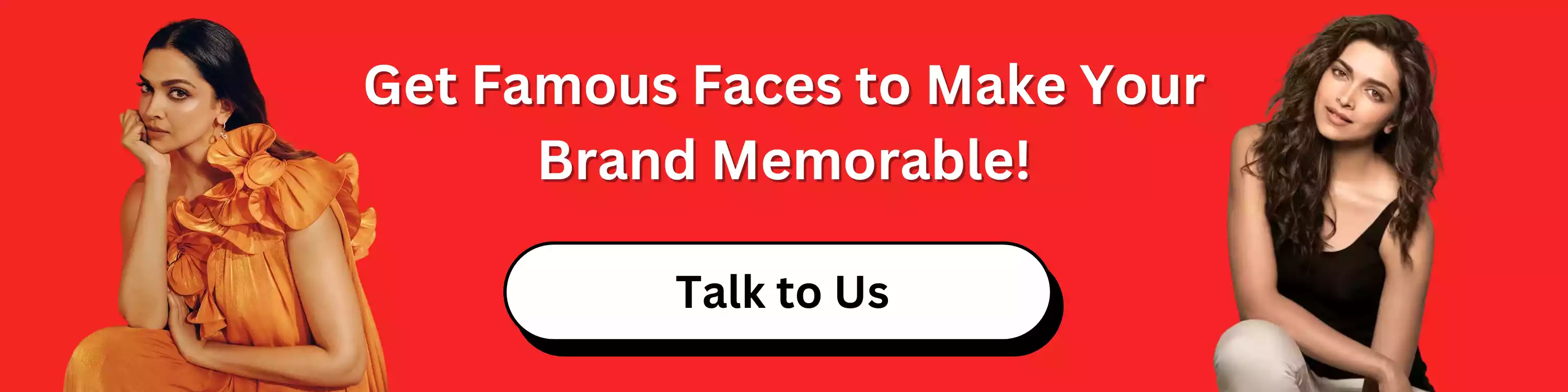 get-famous-faces-to-make-your-brand-memorable