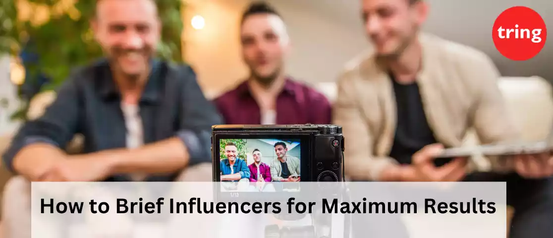 How to Brief Influencers for Maximum Results