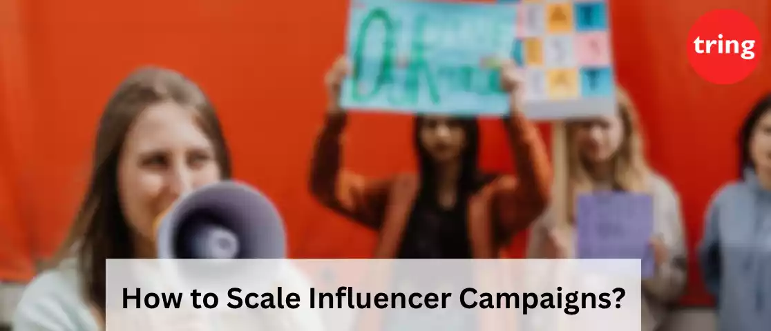 How to Scale Influencer Campaigns