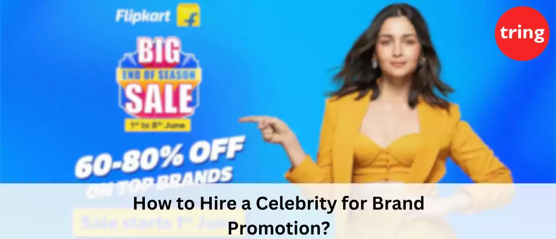 How to Hire a Celebrity for Brand Promotion?