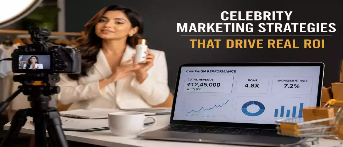 Celebrity Marketing Strategies That Drive Real ROI