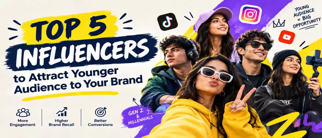 Top 5 Influencers to Attract Younger Audience to Your Brand