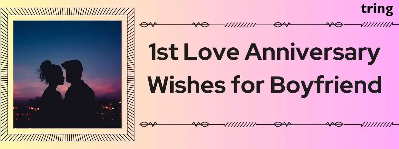 1st Love Anniversary Wishes for Boyfriend