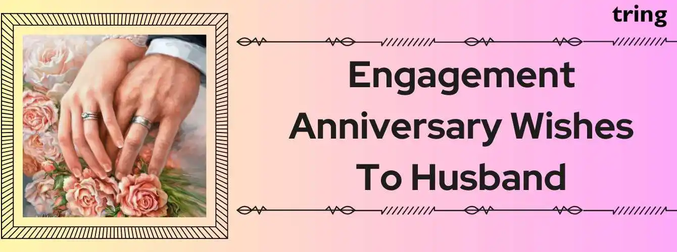 Engagement Anniversary Wishes to Husband