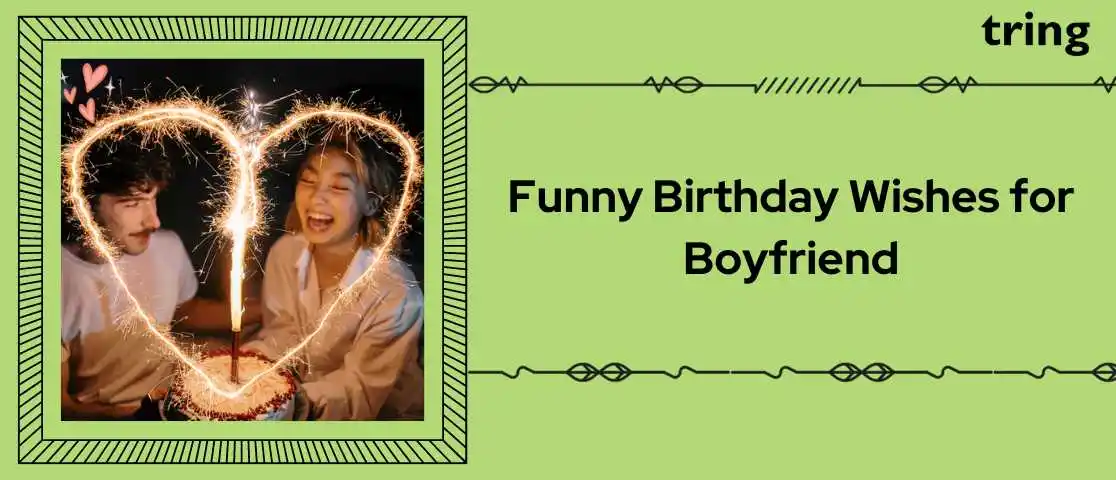 Funny Birthday Wishes for Boyfriend