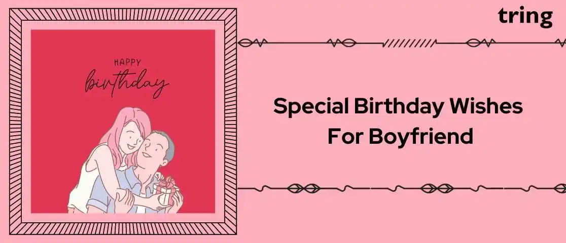 Special Birthday Wishes for Boyfriend