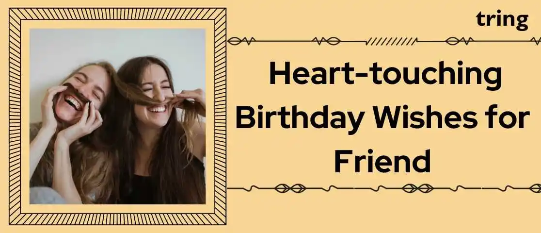 Heart Touching Birthday Wishes for Friend by Tring