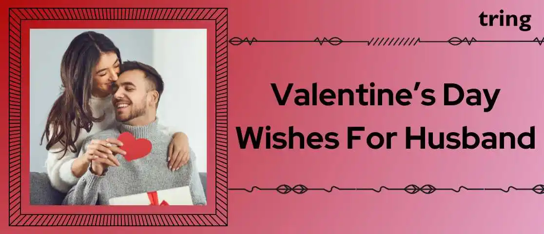 Valentine's Day Wishes for Husband