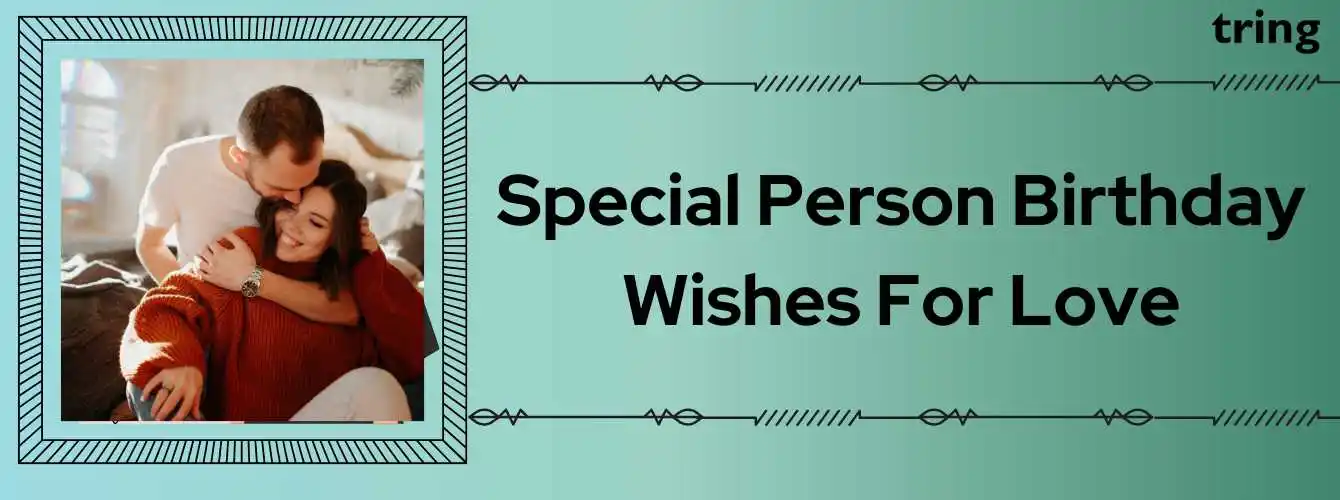 Special Person Birthday Wishes for Love