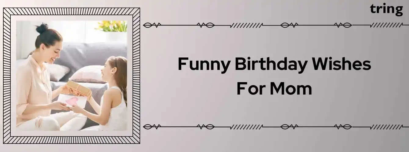 Funny Birthday Wishes for Mom