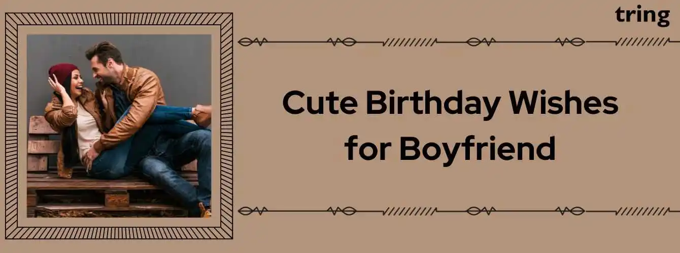 Cute Birthday Wishes for Boyfriend